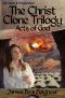 [The Christ Clone Trilogy 03] • The Christ Clone Trilogy · Book Three